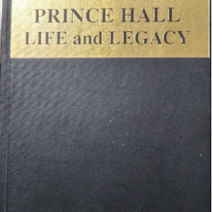 Prince Hall Life and Legacy